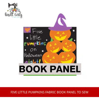 
              Five Little Pumpkins Fabric Book Panel to sew - QuiltGirls®
            